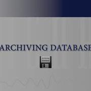 013 SigQC HowTo ARCHIVING DATABASE