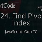 724 Find Pivot Index JavaScript LeetCode Data Structures Easy Explanation Optimized