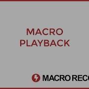 Playback Of A Recorded Macro