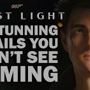 007 First Light 10 STUNNING Details Bond Fans Didn T See Coming