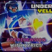 Apprehension With Lyrics Undertale Yellow
