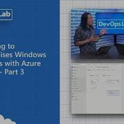 Deploying To On Premises Windows Machines With Azure DevOps Part 3 DevOps Lab