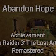 Abandon Hope Achievement Tomb Raider 3 The Lost Artifact Remastered