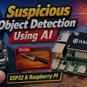 Suspicious Object Detection Using AI ESP32 CAM Raspberry Pi 5 Low Cost Wearable Idea