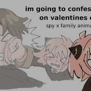 I M Going To Confess To You On Valentines Day Damian And Anya Spy X Family Animatic