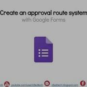 Create An Approval Route System With Google Forms