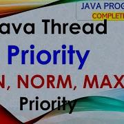 L74 Java Thread Priority MIN NORM MAX Priority Java Tutorial Java Programming Lectures