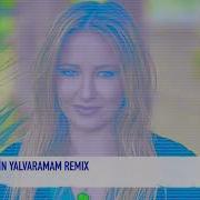 PINAR AYLİN YALVARAMAM REMIX