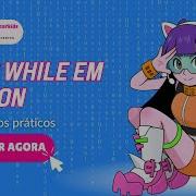 Loop WHILE Em Python Aprenda Com Exercícios Práticos Iniciante Ao Avançado