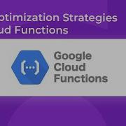 Cost Optimization Strategies For Cloud Functions