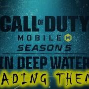 Call Of Duty Mobile 2021 Season 5 S5 Soundtrack In Deep Water Loading Theme HQ