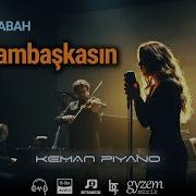 Sen Bambaşkasın Coşkun Sabah Piyano Keman