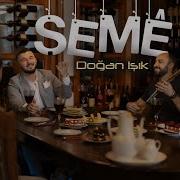 DOĞAN IŞIK ŞEMÊ