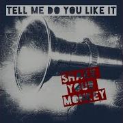 Tell Me Do You Like It