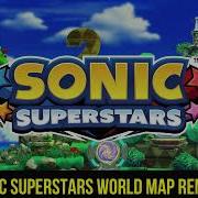 World Map Sonic Superstars Remix