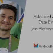 Advanced Android Data Binding By Jose Alcérreca Google EN