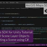 ArcGIS Maps SDK For Unity Tutorial Adding 3D Scene Layer Objects And Creating A Scene Using C