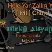 Hele Yar Zalim Yar Türkü Altyapısı Mİ Chord