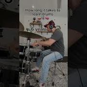 How Long It Takes To Learn Drums Drums Drummers