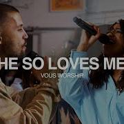 He So Loves Me Live At VOUS Casa VOUS Worship
