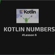 Lesson6 Kotlin Numbers Data Types Basics Of Kotlin Learn Kotlin Must Watch