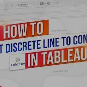How To Convert A Discrete Line Chart To Continuous In Tableau