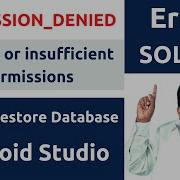 PERMISSION DENIED Missing Or Insufficient Permissions Android Studio Cloud Firestore Database