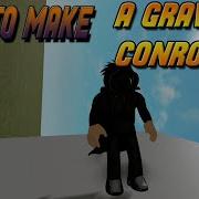 How To Make A Gravity Controller