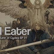 God Eater Devourer Of Cycles EP01 Fantasy Music Fantasy Animation