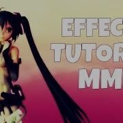 MMD TUTORIAL EFFECTS