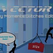 Vector 2024 Funny Moments Glitches Edition 2