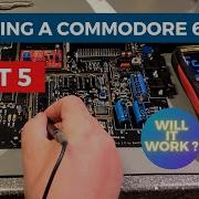 Building A Commodore 64 Computer Part 5 Will It Work