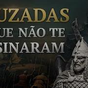 A História Das Cruzadas Origens Contexto E Consequências