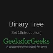 Binary Trees Introduction GeeksforGeeks