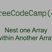 Nest One Array Within Another Array Free Code Camp