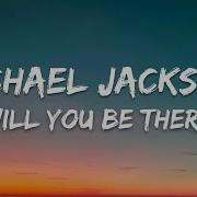 Michael Jackson Will You Be There Lyrics