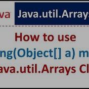 How To Use ToString Object A Method Of Java Util Arrays Class