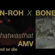 JIN ROH X BONES Whatwasthat Prod By Sightlow TeamSESH AMV STVND OR DIE