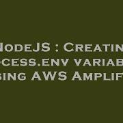 NodeJS Creating Process Env Variables Using AWS Amplify