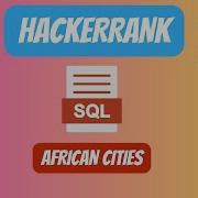 HackerRank SQL Solution 44 African Cities Youtubevideo