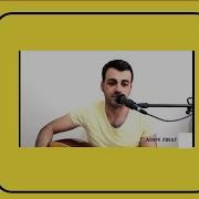 ADEM FIRAT YORMA BENİ DÜNYA ÜZERİME GELDİLER