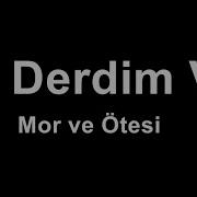 Mor Ve Ötesi Bir Derdim Var Karaoke