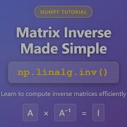 Matrix Inverse In NumPy Np Linalg Inv Tutorial For Beginners Python Linear Algebra