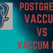 PostgreSql Vaccum Vs Vaccum Full Table Physical Structure Part1
