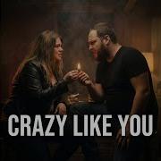 Crazy Like You