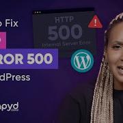 What S The BEST Way To Fix HTTP Error 500 In WordPress In 2024