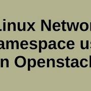 Basic Openstack Administration Part 6 Linux Network Namespace In Openstack
