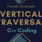 Vertical Traversal Of Binary Tree JAVA Implementation Trees Interview Question