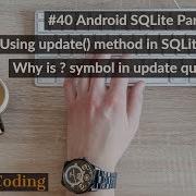 40 Android SQLite Part 7 Using Update In SQLiteDatabase ContentValues Symbol In Update Query