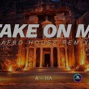 A Ha Take On Me Afro House Remix By RavemMusic